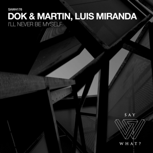 Dok & Martin, Luis Miranda - I'll Never Be Myself [SAWH176]